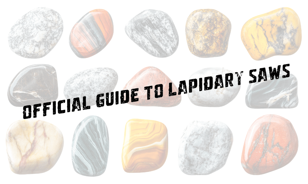 Slice Like A Pro: Official Guide to Lapidary Saws