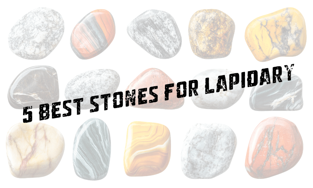 5 Best Stones for Lapidary