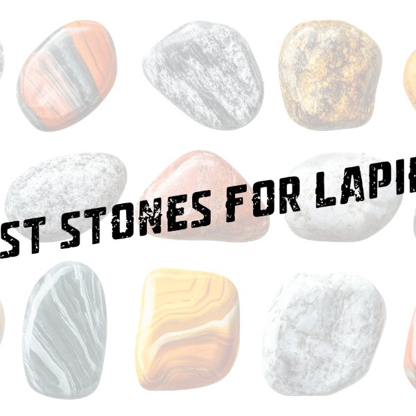 5 Best Stones for Lapidary